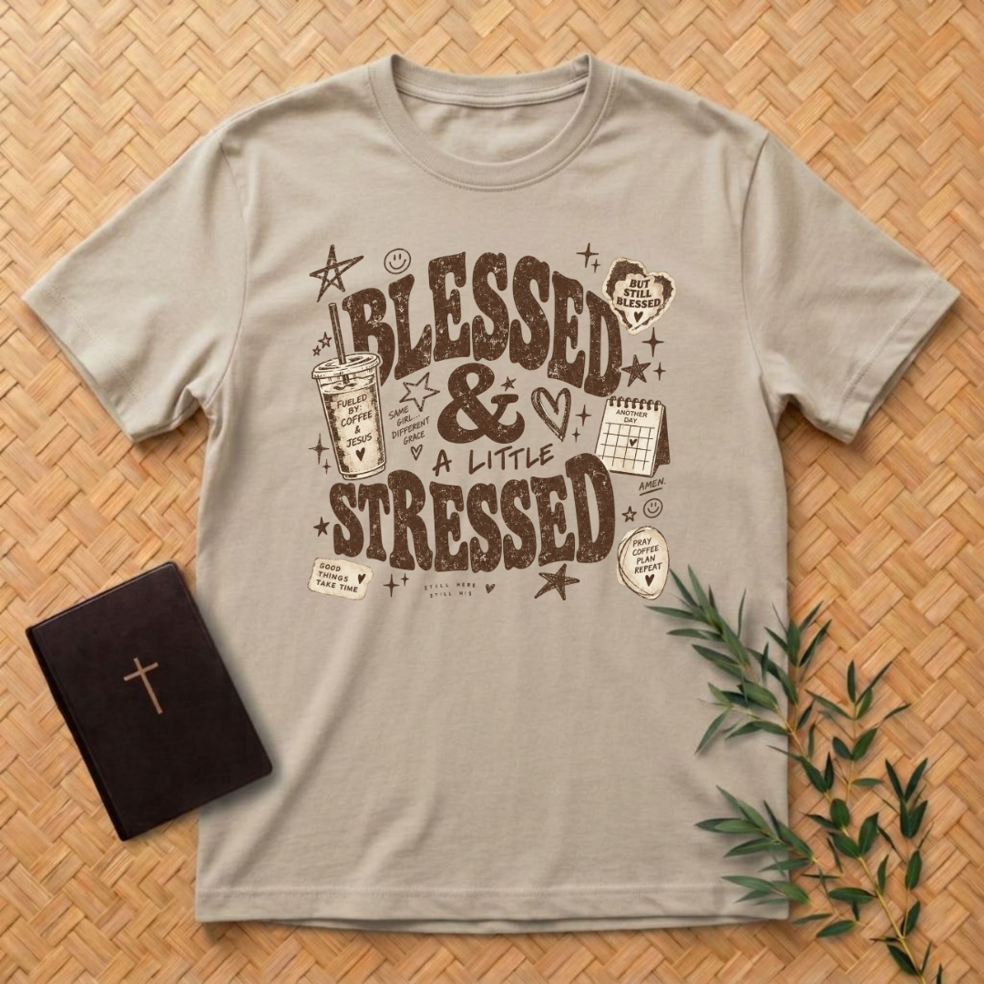 Blessed and Stressed T-Shirt