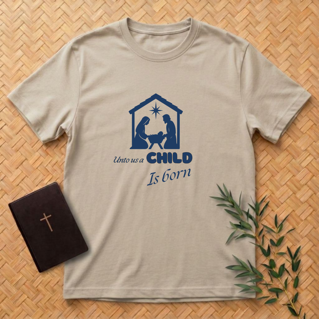 Unto us a Child is Born T-Shirt