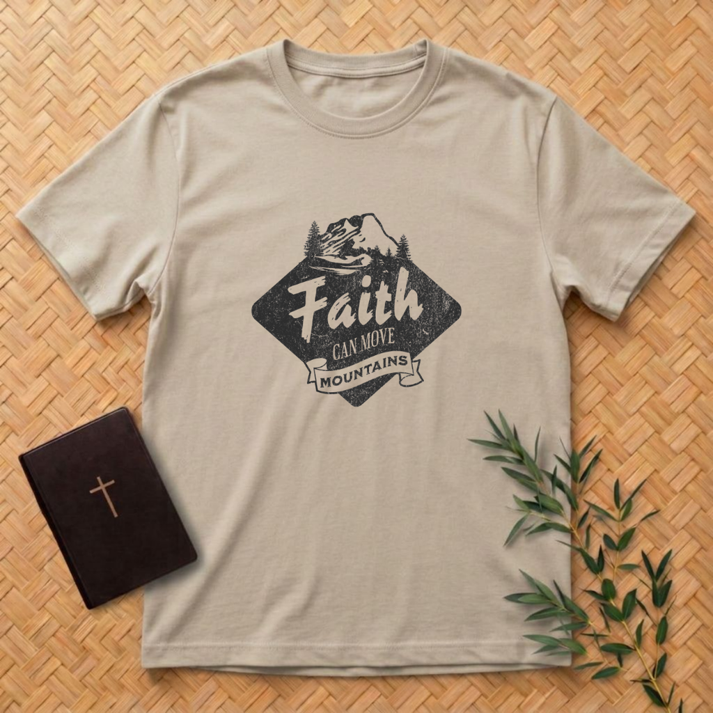 Faith can Move Mountains T-Shirt