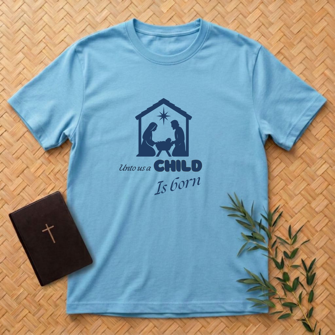 Unto us a Child is Born T-Shirt