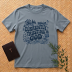 Currently Trusting God T-Shirt