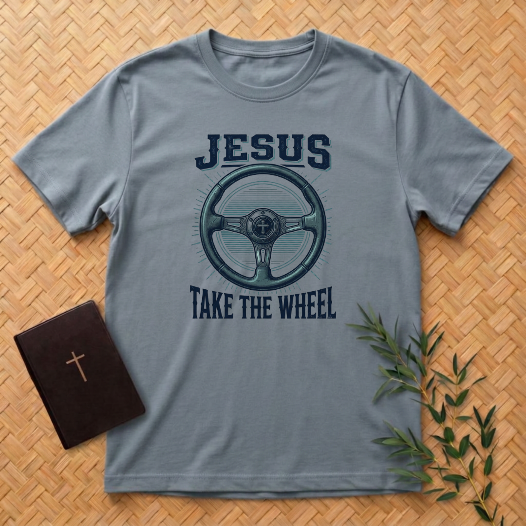 Jesus Take the Wheel T-Shirt