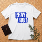 Pray, Trust T-Shirt