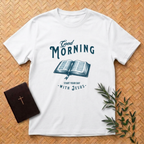 Morning with Jesus T-Shirt