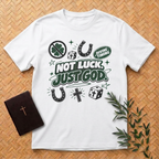 No Luck - Just God T-Shirt