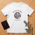 Be Still My Soul T-Shirt